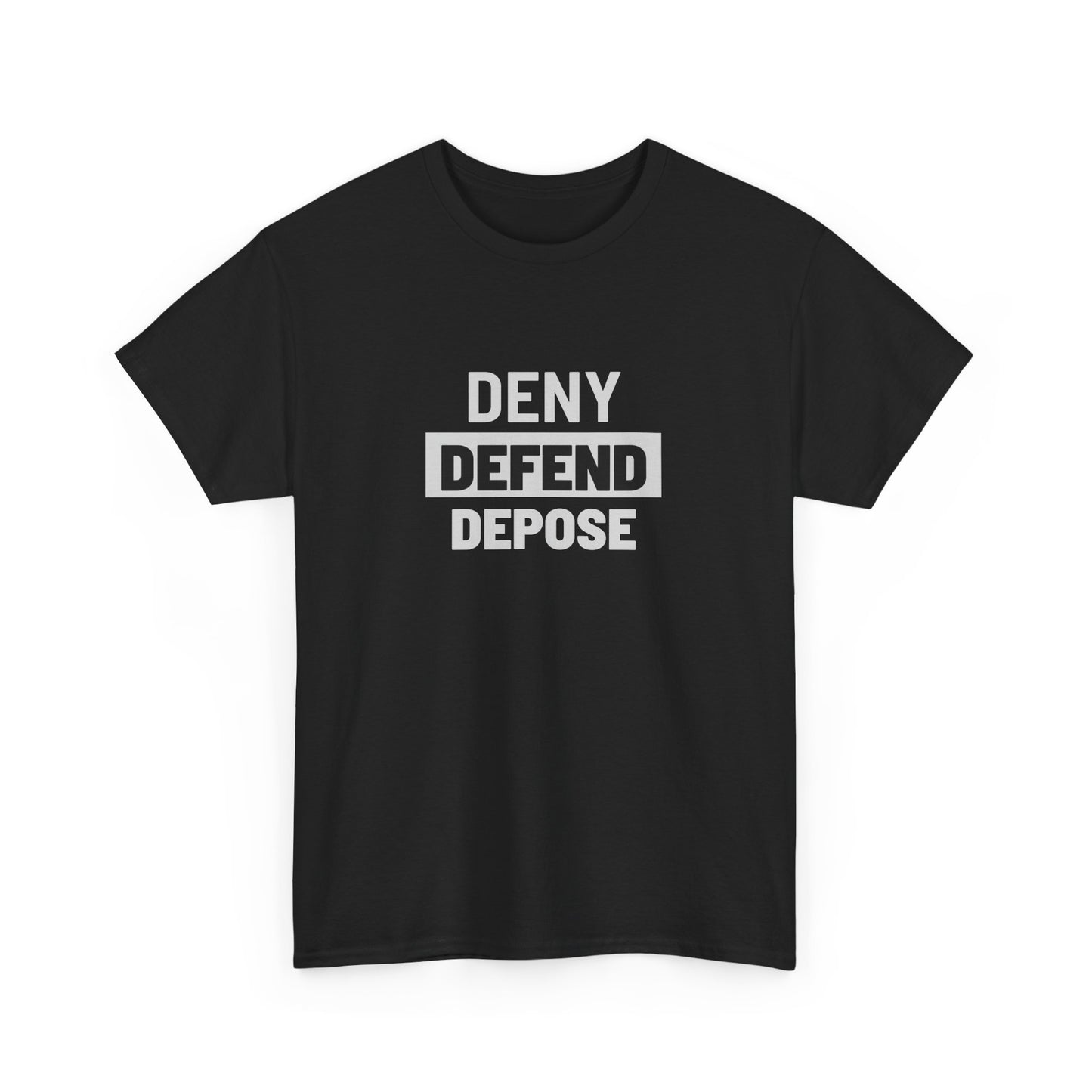 Deny, Defend, Depose