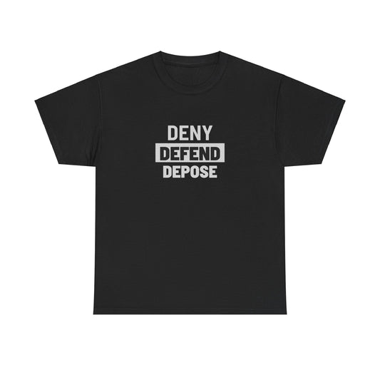 Deny, Defend, Depose